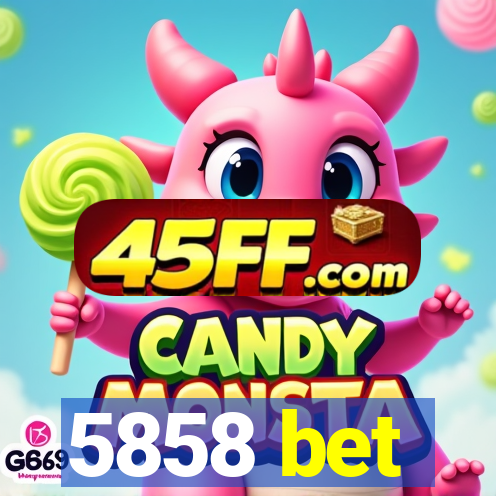5858 bet